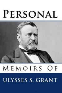 Personal Memoirs of Ulysses S. Grant by Ulysses S. Grant