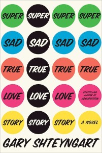 Super Sad True Love Story, by Gary Shteyngart