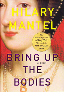 Bring Up the Bodies by Hilary Mantel