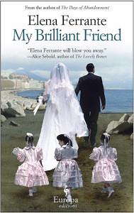 My Brilliant Friend by Elena Ferrante