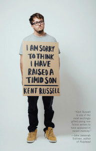 I Am Sorry to Think I Have Raise a Timid Son by Kent Russell