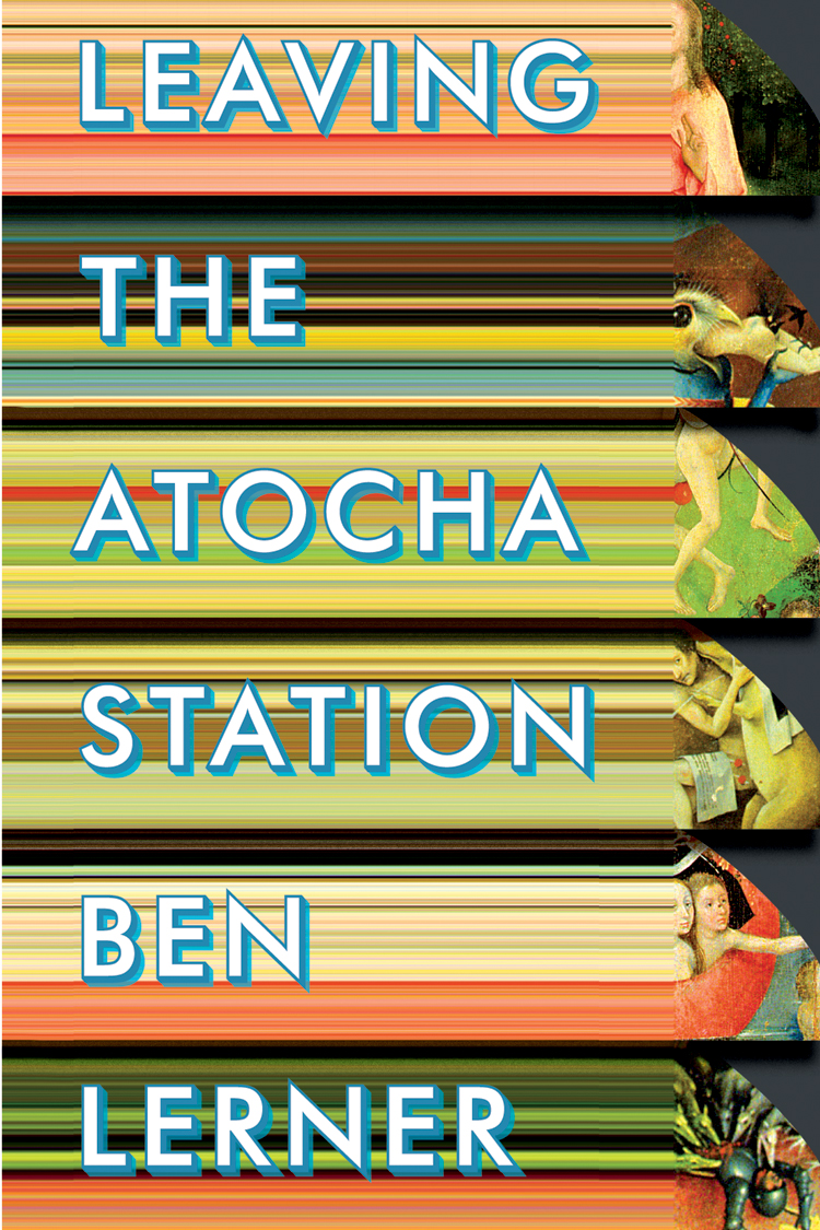 Leaving the Atocha Station by Ben Lerner