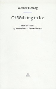 Of Walking In Ice by Werner Herzog