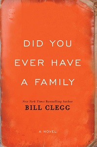 Did You Ever Have a Family Bill Clegg
