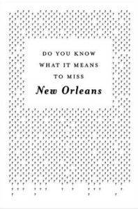 Do You Know What it Means to Miss New Orleans A Collection of Stories Set in the Big Easy