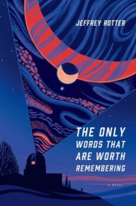  The Only Words That Are Worth Remembering (2015), Jeffrey Rotter