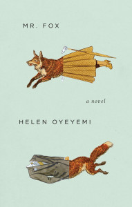 Mr. Fox, by Helen Oyeyemi