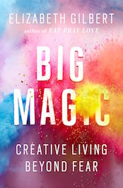 big magic elizabeth gilbert