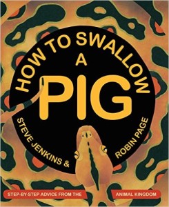 Steve Jenkins, How to Swallow a Pig