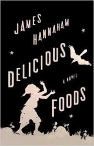 Delicious Foods, by James Hannaham