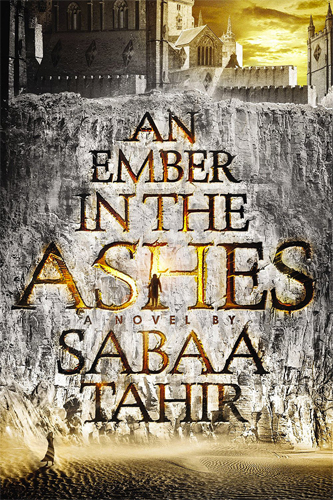 An Ember In The Ashes By Sabaa Tahir ‹ Literary Hub