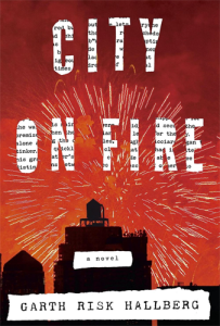 City on Fire, by Garth Risk Hallberg