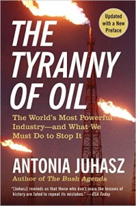 The Tyranny of Oil, Antonia Juhasz