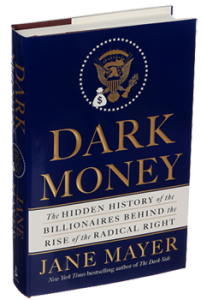 Jane Meyer, Dark Money