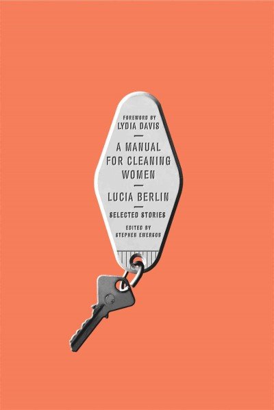 A Manual for Cleaning Women, Lucia Berlin