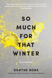 "So Much For That Winter" by Dorthe Nors