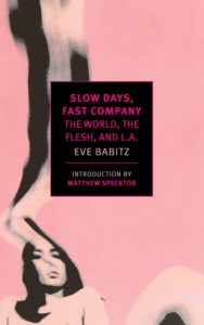 slow days fast company eve babitz