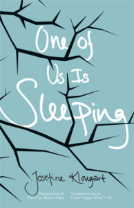 One of Us is Sleeping, Josefine Klougart