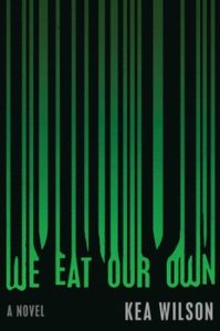 kea wilson we eat our own kea wilson we eat our own