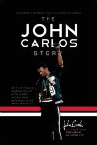 The John Carlos Story: The Sports Moment That Changed the World by Dave Zirin and John W. Carlos