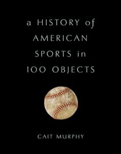 A History of American Sports in 100 Objects