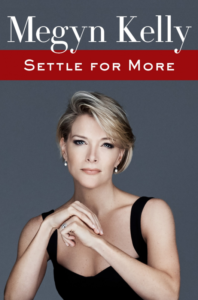 Megyn Kelly, Settle for More