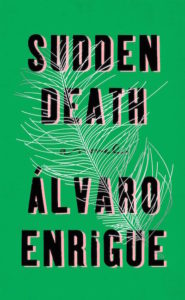 read-an-excerpt-from-lvaro-enrigues-novel-sudden-death-body-image-1454347181-size_1000