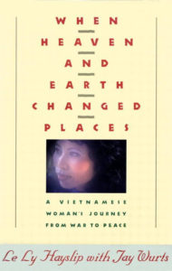 When Heaven and Earth Changed Places by Le Ly Hayslip