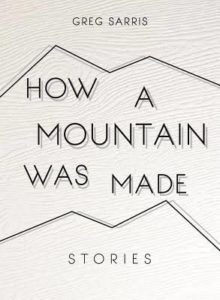 Greg Sarris, How a Mountain Was Made