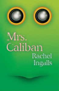 Mrs. Caliban, Rachel Ingalls