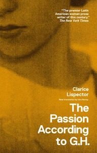 Clarice Lispector, The Passion According to G.H.