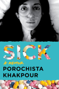 "Sick" by Porochista Khakpour