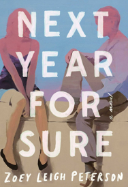 Next Year, for Sure by Zoey Leigh Peterson