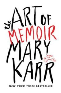 The Art of Memoir, Mary Karr