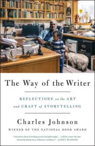 The Way of the Writer: Reflections on the Art and Craft of Storytelling, Charles R. Johnson