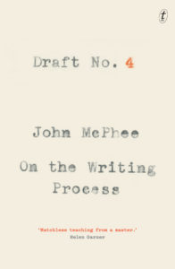 Draft No.4: On the Writing Process, John McPhee