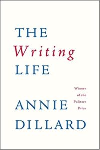 The Writing Life, Annie Dillard