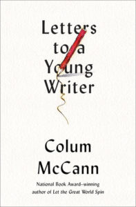 Letters to a Young Writer, Colum McCann