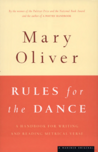 Rules for the Dance: A Handbook for Writing and Reading Metrical Verse, Mary Oliver