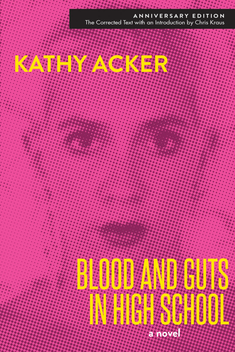 Blood and Guts in High School by Kathy Acker