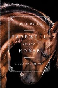 Farewell to the Horse Ulrich Raulff