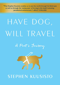 Have Dog, Will Travel, Stephen Kuusisto