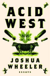 Joshua Wheeler, Acid West