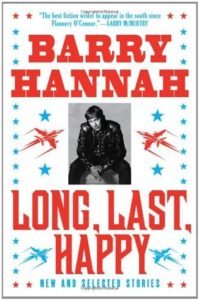 Barry Hannah Long Last Happy