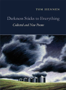 Tom Hennen, Darkness Sticks to Everything