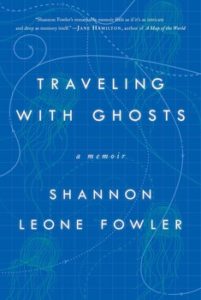 Traveling with Ghosts Shannon Leone Fowler