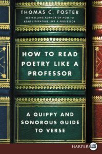 How to Read Poetry Like a Professor Thomas C. Foster