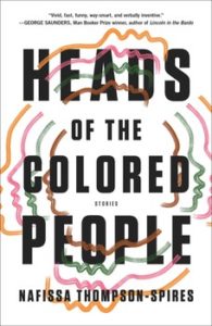 "Heads of the Colored People" by Nafissa Thompson-Spires