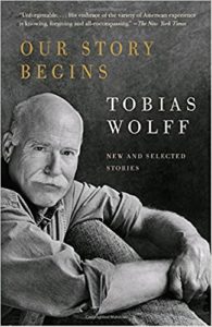 Tobias Wolff's Our Story Begins