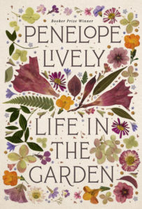 "Life in the Garden" by Penelope Lively